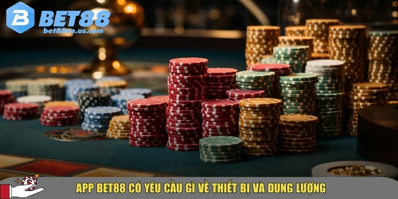 Tải app BET88 nhanh chóng an toàn trên iOS và Android 5 Những yêu cầu bạn cần biết trước khi tải app BET88
