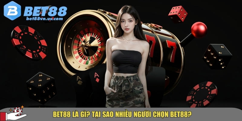 TRANG CHỦ BET88 10 Giới thiệu tổng quan về nhà cái BET88