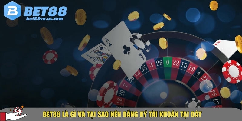 Hướng dẫn chi tiết cách đăng ký BET88 nhanh chóng nhất 1 Giới thiệu tổng quan về nhà cái BET88