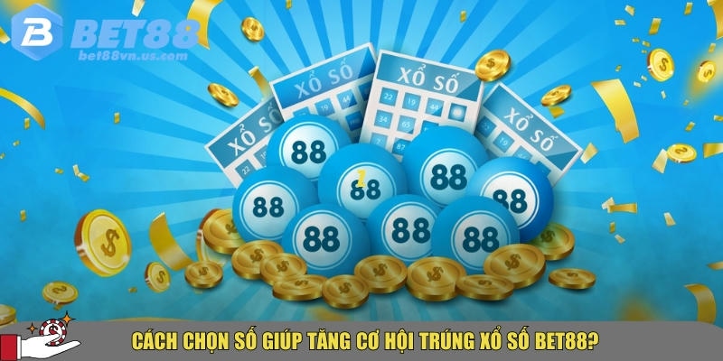 Hướng dẫn người chơi cách chọn số dễ thắng nhất