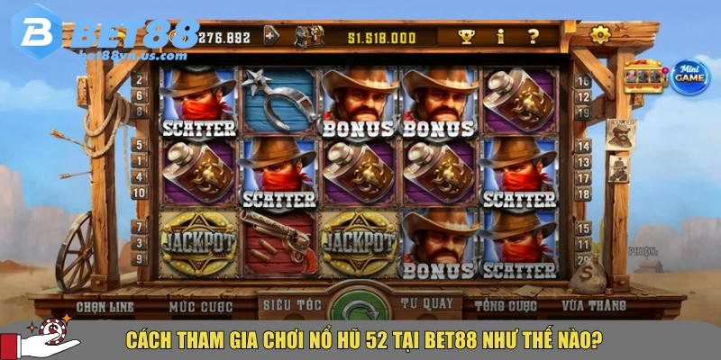 Khám phá chuyên mục nổ hũ 52 tại BET88 uy tín nhất 2025 2 Hướng dẫn cách tham gia chơi nổ hũ 52 tại BET88