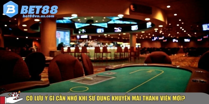Khuyến mãi dành cho thành viên mới BET88 hấp dẫn nhất 2025 5 Các lưu ý cần nhớ khi áp khuyến mãi cho thành viên mới tại BET88
