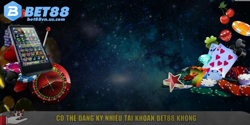 Hướng dẫn chi tiết cách đăng ký BET88 nhanh chóng nhất 6 Quy định về số lượng tài khoản tại BET88 vô cùng nghiêm ngặt