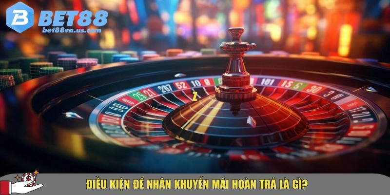 Chi tiết các hình thức khuyến mãi hoàn trả tại BET88 mới nhất 3 Điều kiện để nhận được khuyến mãi hoàn trả vô cùng đơn giản