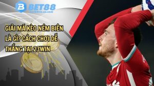 Giải mã kèo ném biên là gì? Cách chơi dễ thắng tại BET88