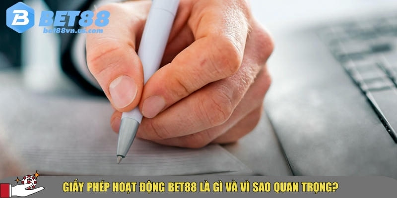 Giấy phép hoạt động BET88 là gì? Tính pháp lý có đáng tin 1 Giới thiệu tổng quan về giấy phép hoạt động tại BET88