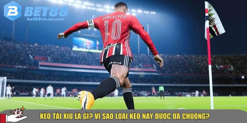 Kèo tài xỉu là gì? Cách đọc và bắt kèo chuẩn tại BET88 1 Khám phá tổng quan về kèo tài xỉu