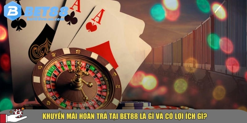 Chi tiết các hình thức khuyến mãi hoàn trả tại BET88 mới nhất 1 Giới thiệu tổng quan về khuyến mãi hoàn trả tại BET88