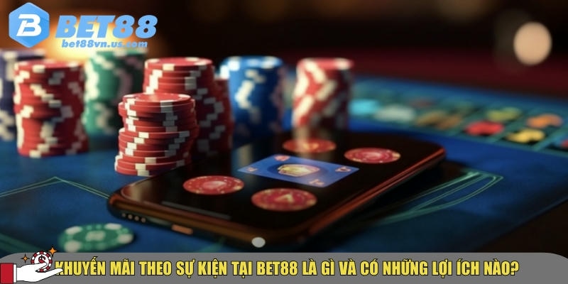 Tổng hợp các chương trình khuyến mãi theo sự kiện tại BET88 1 Khám phá tổng quan khuyến mãi theo sự kiện tại BET88