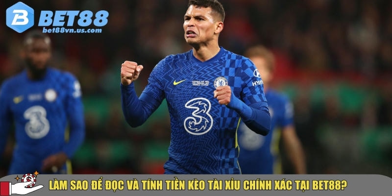 Kèo tài xỉu là gì? Cách đọc và bắt kèo chuẩn tại BET88 2 Hướng dẫn cách đọc và tính tiền kèo tài xỉu chính xác