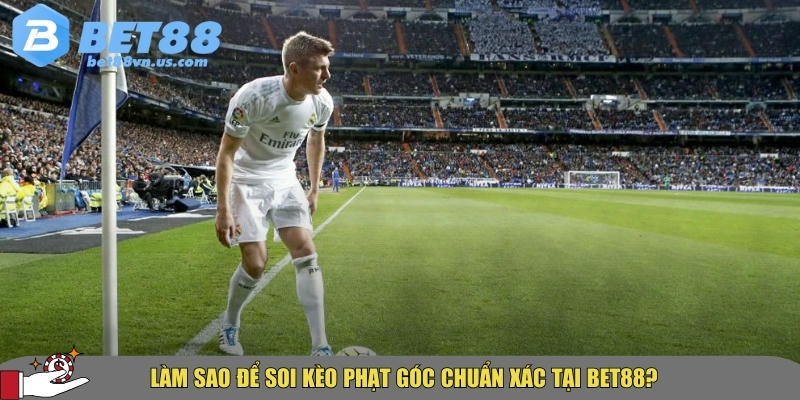 Kèo phạt góc là gì? Cách chơi hiệu quả tại BET88 2 Hướng dẫn chi tiết cách soi kèo phạt góc chuẩn xác tại BET88