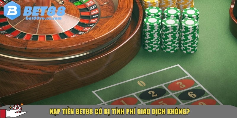 Hướng dẫn chi tiết cách nạp tiền BET88 nhanh nhất 2025 5 Các loại phí giao dịch khi nạp tiền BET88 bạn cần biết