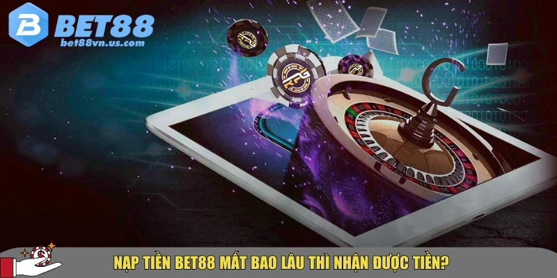 Hướng dẫn chi tiết cách nạp tiền BET88 nhanh nhất 2025 3 Thời gian nhận tiền sau khi nạp của BET88 chỉ mất vài phút