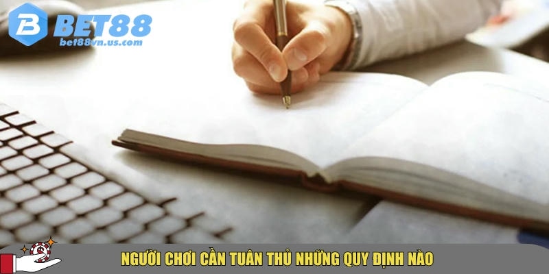 Điều khoản và điều kiện BET88 cần biết trước khi chơi 2 Những điều người chơi cần tuân thủ khi tham gia chơi tại BET88