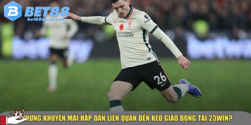 Tìm hiểu kèo giao bóng là gì? Cách đọc và đặt cược hiệu quả 4 Tổng hợp các khuyến mãi hấp dẫn liên quan đến kèo giao bóng tại BET88