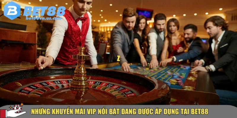 Tìm hiểu các chương trình khuyến mãi VIP hấp dẫn tại BET88 3 Tổng hợp các khuyến mãi VIP đang được áp dụng tại BET88