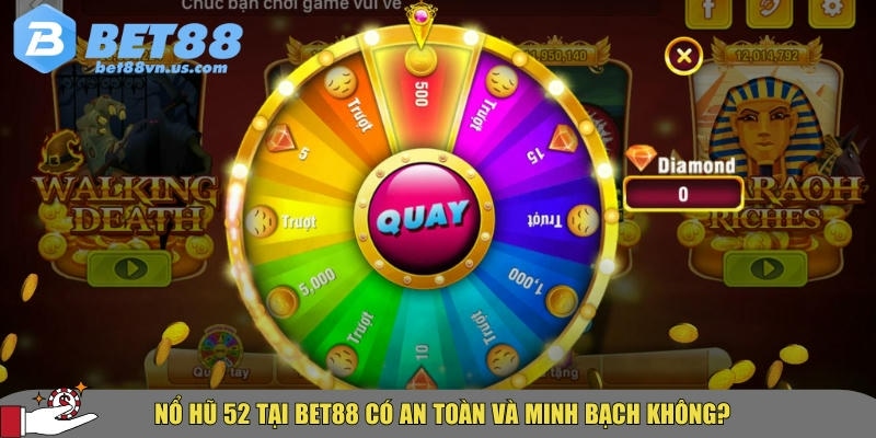 Khám phá chuyên mục nổ hũ 52 tại BET88 uy tín nhất 2025 4 Đảm bảo an toàn và minh bạch khi chơi nổ hũ 52 tại BET88