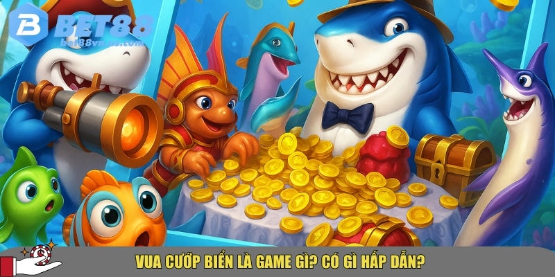 Giới thiệu tổng quan về game vua cướp biển