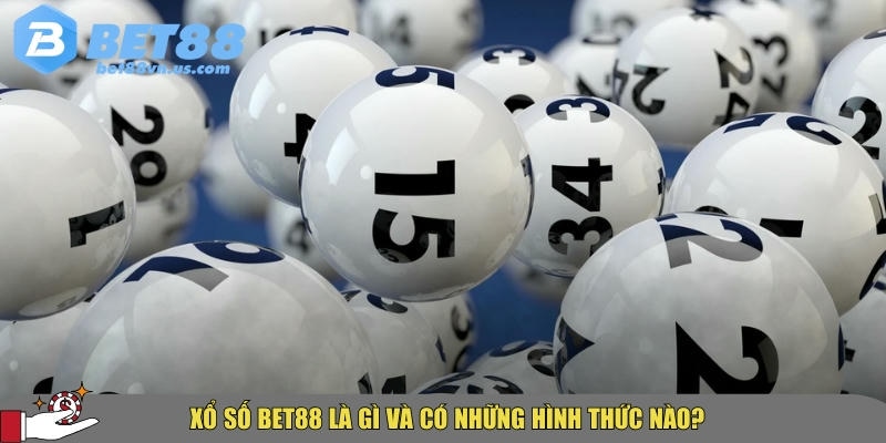 Khám phá tổng quan về xổ số BET88